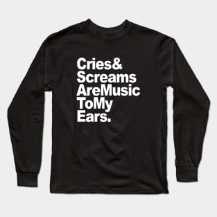 TF - Text - Cries & Screams Long Sleeve T-Shirt